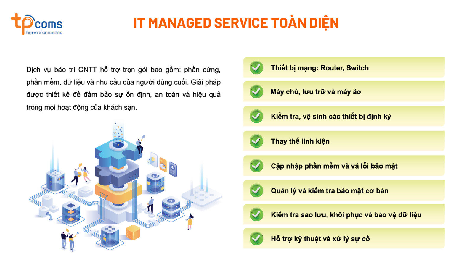 IT Managed Service là lớp để hỗ trợ giám sát, phản hồi và vận hành